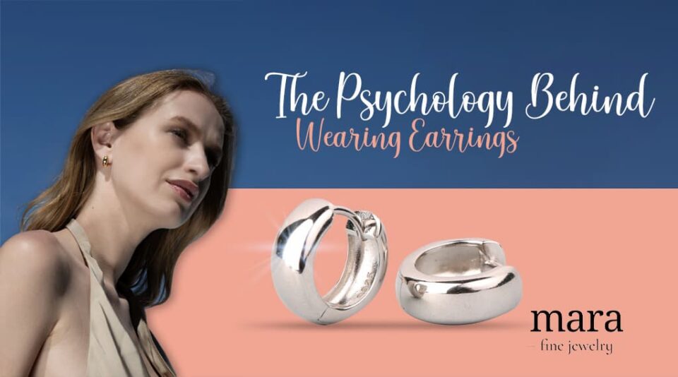 The Psychology Behind Wearing Earrings